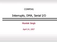 COMP541 Interrupts, DMA, Serial I/O
