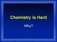 Chemistry is Hard PowerPoint PPT Presentation