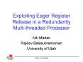 Exploiting Eager Register Release in a Redundantly Multi-threaded Processor PowerPoint PPT Presentation
