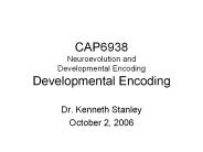 CAP6938 Neuroevolution and Developmental Encoding Developmental Encoding