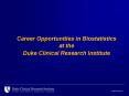 Career Opportunities in Biostatistics at the Duke Clinical Research Institute PowerPoint PPT Presentation
