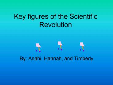 Key figures of the Scientific Revolution