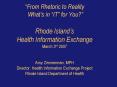 From Rhetoric to Reality Whats in IT for You Rhode Islands Health Information Exchange March 3rd 200 PowerPoint PPT Presentation