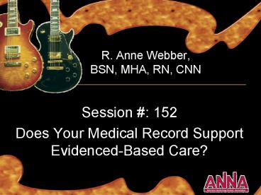 R' Anne Webber, BSN, MHA, RN, CNN