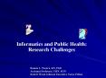 Informatics and Public Health: Research Challenges PowerPoint PPT Presentation