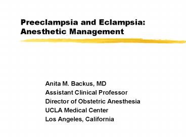 Preeclampsia and Eclampsia: Anesthetic Management