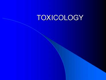 TOXICOLOGY