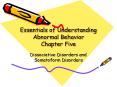 Essentials of Understanding Abnormal Behavior Chapter Five PowerPoint PPT Presentation