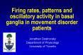 Firing rates, patterns and oscillatory activity in basal ganglia in movement disorder patients PowerPoint PPT Presentation