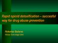 Rapid opioid detoxification succesful way for drug abuse prevention PowerPoint PPT Presentation