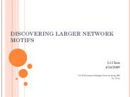 DISCOVERING LARGER NETWORK MOTIFS