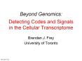 Beyond Genomics: Detecting Codes and Signals in the Cellular Transcriptome PowerPoint PPT Presentation