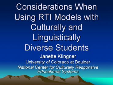ConsiderationsWhen Using RTI Models with Culturally and Linguistically DiverseStudents
