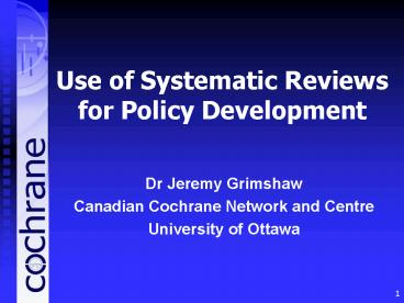 Use of Systematic Reviews for Policy Development