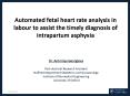 Automated fetal heart rate analysis in labour to assist the timely diagnosis of intrapartum asphyxia PowerPoint PPT Presentation