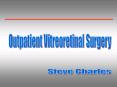 Outpatient Vitreoretinal Surgery PowerPoint PPT Presentation