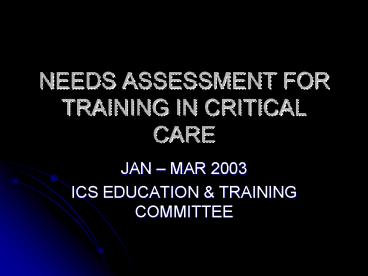 NEEDS ASSESSMENT FOR TRAINING IN CRITICAL CARE