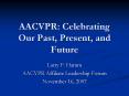 AACVPR: Celebrating Our Past, Present, and Future PowerPoint PPT Presentation