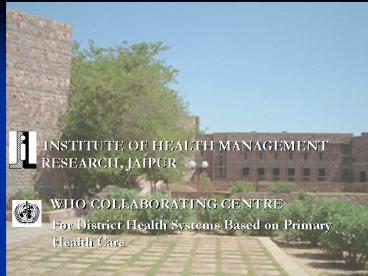 INSTITUTE OF HEALTH MANAGEMENT RESEARCH, JAIPUR