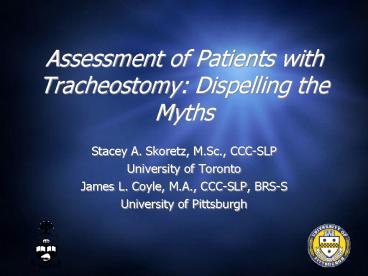 Assessment of Patients with Tracheostomy: Dispelling the Myths