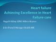 Heart failure Achieving Excellence in Heart Failure care PowerPoint PPT Presentation