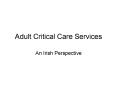 Adult Critical Care Services PowerPoint PPT Presentation