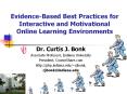 Evidence-Based%20Best%20Practices%20for%20Interactive%20and%20Motivational%20Online%20Learning%20Environments PowerPoint PPT Presentation