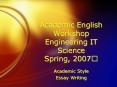Academic English Workshop Engineering IT Science Spring, 2007 PowerPoint PPT Presentation