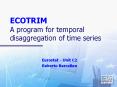 ECOTRIM A program for temporal disaggregation of time series PowerPoint PPT Presentation