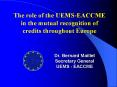 Dr. Bernard Maillet Secretary General UEMS - EACCME PowerPoint PPT Presentation