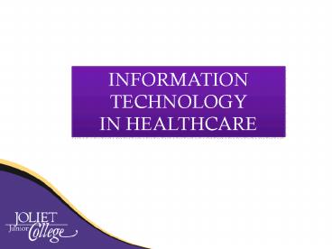 INFORMATION TECHNOLOGY IN HEALTHCARE
