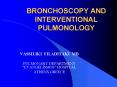 BRONCHOSCOPY AND INTERVENTIONAL PULMONOLOGY PowerPoint PPT Presentation