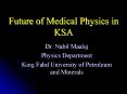 Future of Medical Physics in KSA PowerPoint PPT Presentation