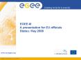 EGEEIII A presentation for EU officials Status: May 2008 PowerPoint PPT Presentation