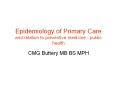 Epidemiology of Primary Care and relation to preventive medicine - public health PowerPoint PPT Presentation