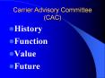 Carrier Advisory Committee (CAC) PowerPoint PPT Presentation