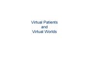 Virtual Patients and Virtual Worlds