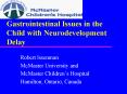 Gastrointestinal Issues in the Child with Neurodevelopment Delay PowerPoint PPT Presentation