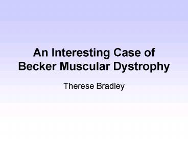 An Interesting Case of Becker Muscular Dystrophy