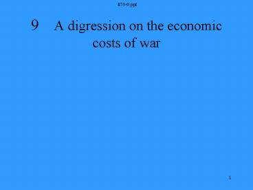 9  A digression on the economic costs of war