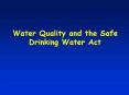 Water Quality and the Safe Drinking Water Act PowerPoint PPT Presentation