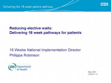 Reducing elective waits: Delivering 18 week pathways for patients