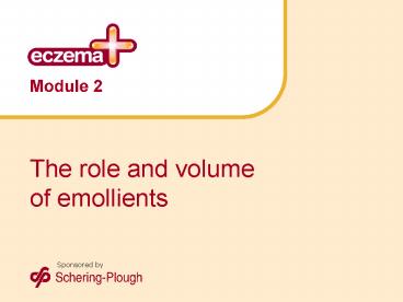 The role and volume of emollients