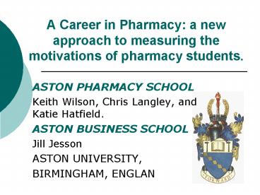 A Career in Pharmacy: a new approach to measuring the motivations of pharmacy students'