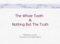 The Whole Tooth PowerPoint PPT Presentation