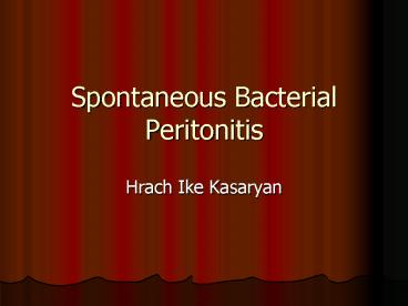 Spontaneous Bacterial Peritonitis