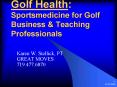 Golf Health: Sportsmedicine for Golf Business PowerPoint PPT Presentation