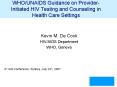 WHOUNAIDS Guidance on ProviderInitiated HIV Testing and Counseling in Health Care Settings PowerPoint PPT Presentation
