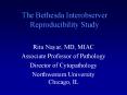 The Bethesda Interobserver Reproducibility Study PowerPoint PPT Presentation