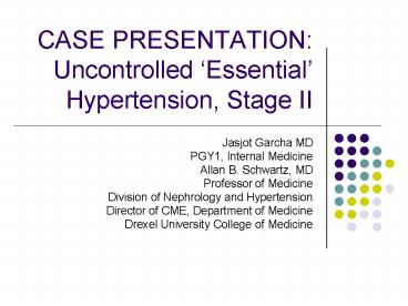 CASE PRESENTATION: Uncontrolled 